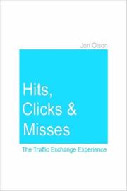 Cover of: Hits, Clicks and Misses: The Traffic Exchange Experience