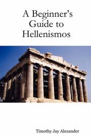 Cover of: A Beginner's Guide to Hellenismos by Timothy Jay Alexander