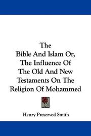 Cover of: The Bible And Islam Or, The Influence Of The Old And New Testaments On The Religion Of Mohammed
