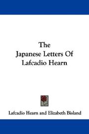 Cover of: The Japanese Letters Of Lafcadio Hearn by Lafcadio Hearn