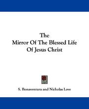 Cover of: The Mirror Of The Blessed Life Of Jesus Christ