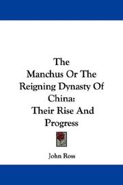Cover of: The Manchus Or The Reigning Dynasty Of China by John Ross