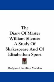 Cover of: The Diary Of Master William Silence by Dodgson Hamilton Madden