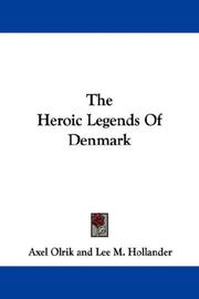 Cover of: The Heroic Legends Of Denmark by Axel Olrik