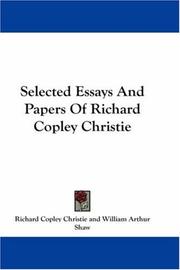 Cover of: Selected Essays And Papers Of Richard Copley Christie | Richard Copley Christie