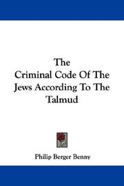 Cover of: The Criminal Code Of The Jews According To The Talmud by Philip Berger Benny