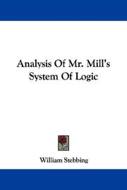 Cover of: Analysis Of Mr. Mill's System Of Logic by William Stebbing, William Stebbing