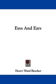 Cover of: Eyes And Ears by Henry Ward Beecher