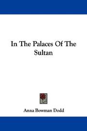 Cover of: In The Palaces Of The Sultan by Anna Bowman Dodd, Anna Bowman Dodd