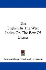 Cover of: The English In The West Indies Or, The Bow Of Ulysses by James Anthony Froude