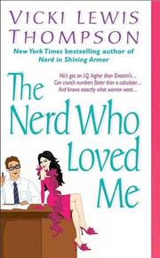 Cover of: The Nerd Who Loved Me by Vicki Lewis Thompson