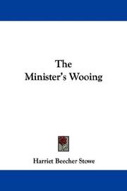 Cover of: The Minister's Wooing by Harriet Beecher Stowe
