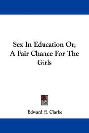 Cover of: Sex In Education Or, A Fair Chance For The Girls by Edward Hammond Clarke, Edward Hammond Clarke