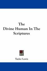 Cover of: The Divine Human In The Scriptures by Lewis, Tayler