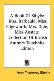 Cover of: A Book Of Sibyls: Mrs. Barbauld, Miss Edgeworth, Mrs. Opie, Miss Austen by Anne Thackeray Ritchie