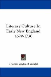 Cover of: Literary Culture In Early New England 1620-1730 by Thomas Goddard Wright