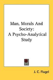 Man, morals and society by J. C. Flugel