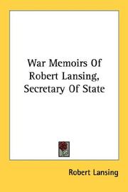Cover of: War Memoirs Of Robert Lansing, Secretary Of State | Robert Lansing