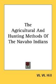 Cover of: The Agricultural And Hunting Methods Of The Navaho Indians