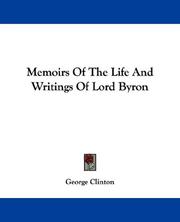 Cover of: Memoirs Of The Life And Writings Of Lord Byron by George Clinton