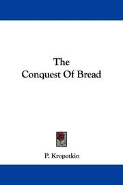 Cover of: The Conquest Of Bread by Peter Kropotkin