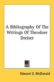 Cover of: A Bibliography Of The Writings Of Theodore Dreiser | Edward D. McDonald