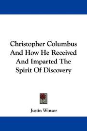 Cover of: Christopher Columbus And How He Received And Imparted The Spirit Of Discovery by Justin Winsor, Justin Winsor