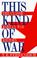 Cover of: This kind of war