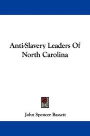 Anti-slavery leaders of North Carolina by John Spencer Bassett