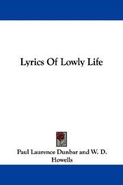 Cover of: Lyrics Of Lowly Life by Paul Laurence Dunbar