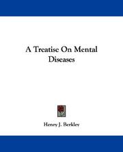 Cover of: A Treatise On Mental Diseases by Henry J. Berkley