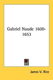 Cover of: Gabriel Naude 1600-1653 by James V. Rice