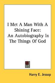 Cover of: I Met A Man With A Shining Face: An Autobiography In The Things Of God