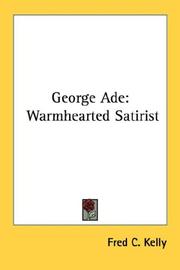 Cover of: George Ade: Warmhearted Satirist