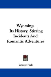 Cover of: Wyoming: Its History, Stirring Incidents And Romantic Adventures