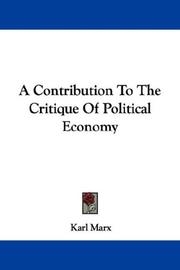 Cover of: A Contribution To The Critique Of Political Economy by Karl Marx