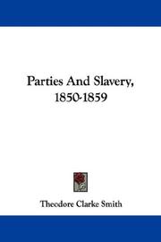 Cover of: Parties And Slavery, 1850-1859 by Theodore Clarke Smith