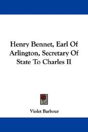 Cover of: Henry Bennet, Earl Of Arlington, Secretary Of State To Charles II by Violet Barbour