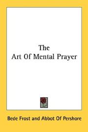 The art of mental prayer by Bede Frost