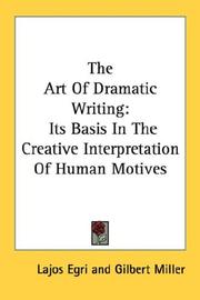 Cover of: The Art Of Dramatic Writing by Lajos Egri