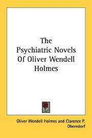 Cover of: The Psychiatric Novels Of Oliver Wendell Holmes by Oliver Wendell Holmes, Sr.