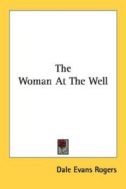 The woman at the well by Dale Evans Rogers