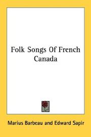 Cover of: Folk Songs Of French Canada by Marius Barbeau, Edward Sapir