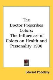 Cover of: The Doctor Prescribes Colors: The Influences of Colors on Health and Personality 1938