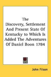 Cover of: The Discovery, Settlement And Present State Of Kentucky to Which Is Added The Adventures Of Daniel Boon 1784