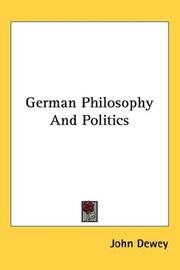 Cover of: German Philosophy And Politics by John Dewey