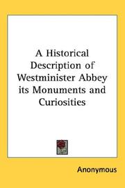 Cover of: A Historical Description Of Westminister Abbey Its Monuments And Curiosities