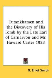 Cover of: Tutankhamen and the Discovery of His Tomb by the Late Earl of Carnarvon and Mr. Howard Carter 1923