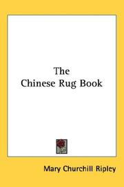 The Chinese rug book by Mary Churchill Ripley