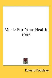 Cover of: Music For Your Health 1945 by Edward Podolsky